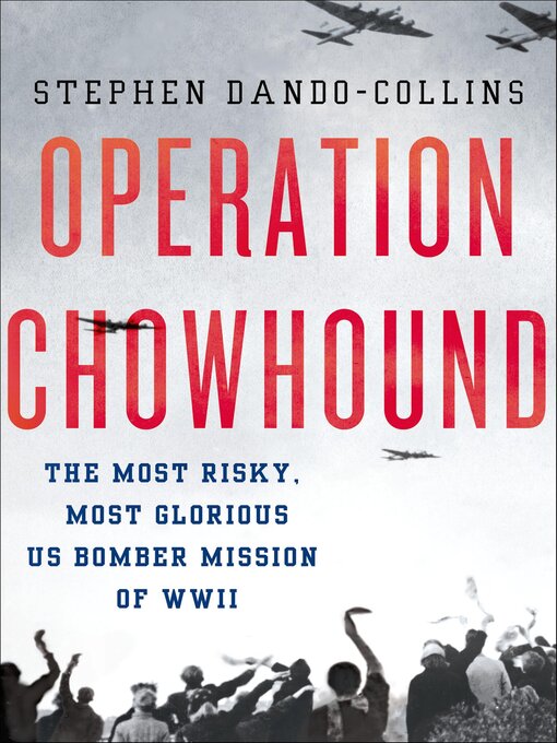 Title details for Operation Chowhound by Stephen Dando-Collins - Available